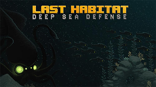 game pic for Last habitat: Deep sea defense